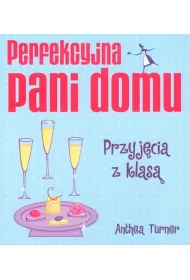 Perfekcyjna pani domu Przyj�cia z klas�