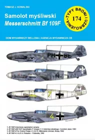 Samolot my�liwski Messerschmitt Bf 109F. Seria Typy broni i uzbrojenia. Zeszyt 174