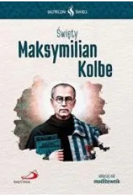 Skuteczni �wi�ci - �wi�ty Maksymilian Kolbe
