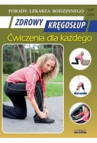Porady Lekarza Rodzinnego 205. Zdrowy kr�gos�up...