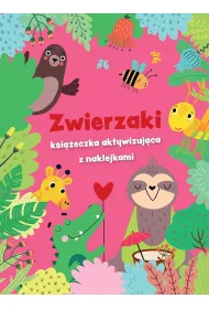 Zwierzaki - ksi��eczka aktywizuj�ca z naklejkami. R�owa