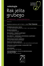 Rak jelita grubego. Wybrane zagadnienia. Onkologia. W gabinecie lekarza specjalisty