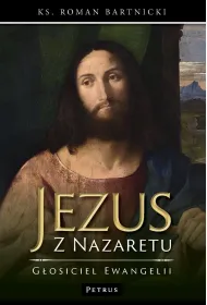 Jezus z Nazaretu - g�osiciel Ewangelii