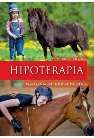Hipoterapia. Wskazania, metody, �wiczenia