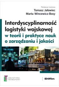 Interdyscyplinarno�� logistyki wojskowej w teorii i praktyce nauk o zarz�dzaniu i jako�ci
