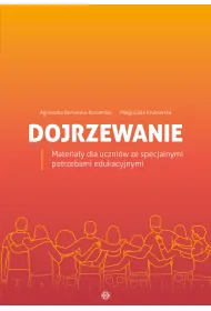 Dojrzewanie. Materia�y dla uczni�w ze specjalnymi potrzebami edukacyjnymi