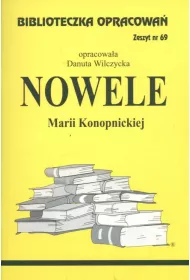 Nowele Marii Konopnickiej. Biblioteczka opracowa. Zeszyt nr 69