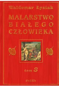 Malarstwo Bia�ego Cz�owieka. Tom 3