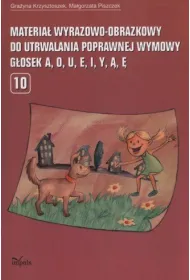 Materia� wyrazowo-obrazkowy do utrwalania poprawnej wymowy g�osek A,O,U,E,I,Y,�,�