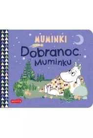 Dobranoc, Muminku. Muminki. Ksieczki kartonowe