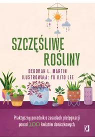 eBook Szcz�liwe ro�liny. Praktyczny poradnik o zasadach piel�gnacji ponad 100 kwiat�w doniczkowych mobi epub