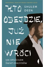 Kto odejdzie, ju nie wrci. Jak opuciem wiat chasydw