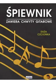 �piewnik. Zawiera chwyty gitarowe. Du�a czcionka