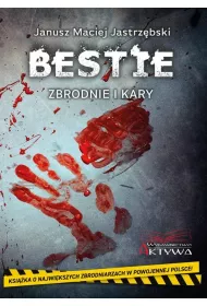 Bestie. Zbrodnie i kary
