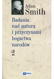 Badania nad natur� i przyczynami bogactwa narod�w Tom 2