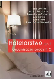 Hotelarstwo. Cz�� II. Organizacja pracy. Tom 2