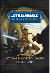 eBook Star Wars. Wielka republika. Wyprawa do zaginionego miasta mobi epub