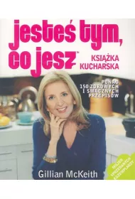 Jeste� tym, co jesz. Ksi��ka kucharska.
