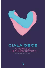 Ciaa obce. Opowieci o transpciowoci