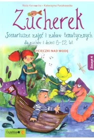 Zucherek. Scenariusze zaj�� i zabaw tematycznych dla zuch�w i dzieci 6 -12 lat. Wyczieczki nad wod�