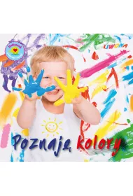 Poznaj� kolory. Maluszek poznaje �wiat