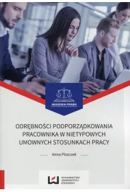 Odrbnoci podporzdkowania pracownika w nietypowych umownych stosunkach pracy