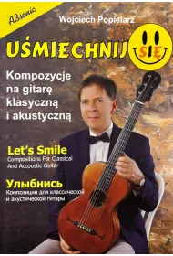 U�miechnij si�. Kompozycje na gitar� klasyczn� i akustyczn�