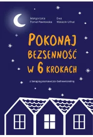 Pokonaj bezsenno�� w 6 krokach z terapi� poznawczo-behawioraln�