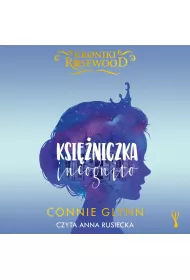 Audiobook Ksiniczka incognito. Kroniki Rosewood. Tom 1 mp3