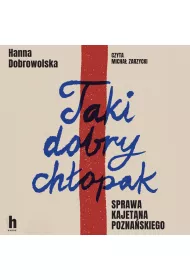 Audiobook Taki dobry chopak. Sprawa Kajetana Poznaskiego mp3