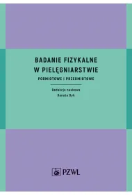Badanie fizykalne w piel�gniarstwie. Podmiotowe i przedmiotowe