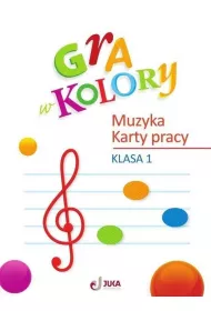Gra w kolory. Muzyka. Karty pracy. Szko�a podstawowa. Klasa 1