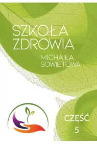Szko�a Zdrowia Michai�a Sowietowa. Cz�� 5