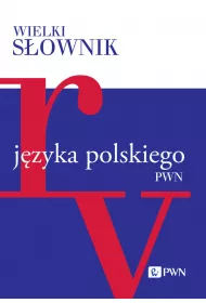 Wielki s�ownik j�zyka polskiego. Tom 4. R-V