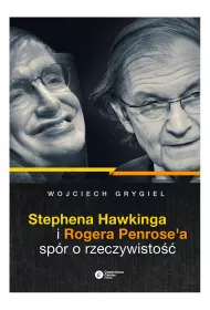 Stephena Hawkinga i Rogera Penrose'a sp�r o rzeczywisto��