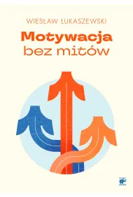 Motywacja bez mit�w