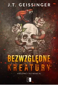 Bezwzgl�dne kreatury. Kr�lowe i potwory. Tom 1
