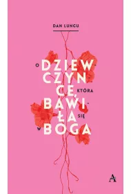 O dziewczynce, kt�ra bawi�a si� w Boga