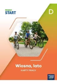 Pewny start. Wiosna, lato. Karty pracy. Poziom D