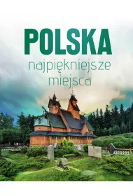 Polska. Najpikniejsze miejsca