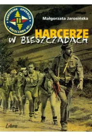 Operacja Bieszczady 40. Harcerze w Bieszczadach