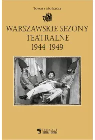 Warszawskie sezony teatralne 1944-1949