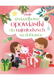 Moje gwiazdkowe opowiastki dla najm�odszych na dobranoc