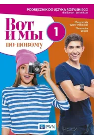 Wot i My. Po nowomu 1. Podr�cznik do j�zyka rosyjskiego dla liceum i technikum