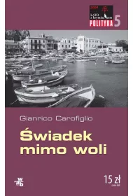 wiadek mimo woli Gianrico Carofiglio