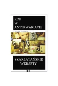 Rok w antykwariacie. Szarlata�skie wersety