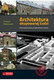 Architektura okupowanej �odzi. Niemieckie plany przebudowy miasta