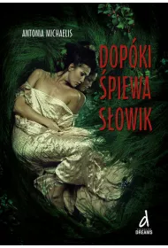 Dop�ki �piewa s�owik
