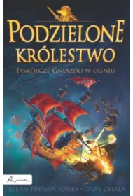 Jask�cze gniazdo w ogniu. Podzielone Kr�lestwo. Tom 3