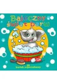 30 kartek superzabawy. Bajeczny �wiat barw